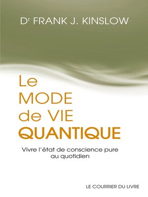cover image of Le mode de vie quantique--Vivre l'état de conscience pure au quotidien